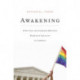 Awakening: How Gays and Lesbians Brought Marriage Equality to America