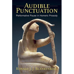 Audible Punctuation: Performative Pause in Homeric Prosody