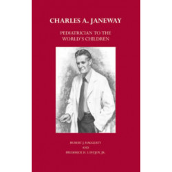 Charles A. Janeway: Pediatrician to the World’s Children