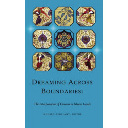 Dreaming Across Boundaries: The Interpretation of Dreams in Islamic Lands