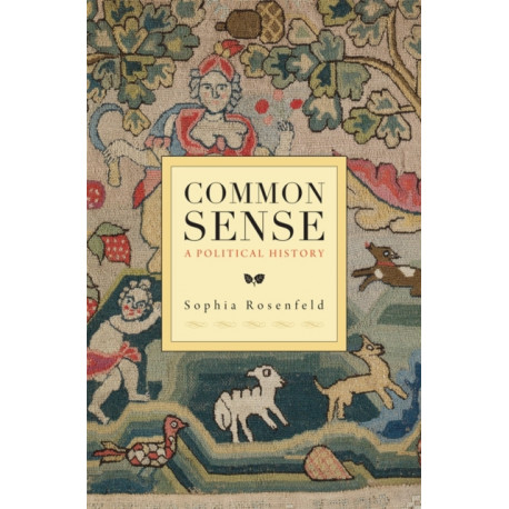 Common Sense: A Political History