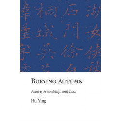 Burying Autumn: Poetry, Friendship, and Loss