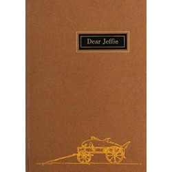 Dear Jeffie: Being the Letters from Jeffries Wyman, First Director of the Peabody Museum, to His Son, Jeffries Wyman, Jr.
