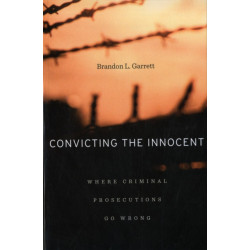 Convicting the Innocent: Where Criminal Prosecutions Go Wrong