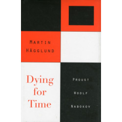 Dying for Time: Proust, Woolf, Nabokov