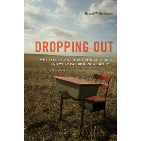 Dropping Out: Why Students Drop Out of High School and What Can Be Done About It