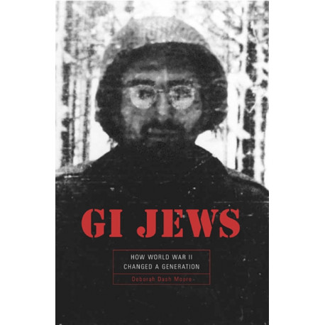GI Jews: How World War II Changed a Generation