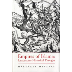 Empires of Islam in Renaissance Historical Thought