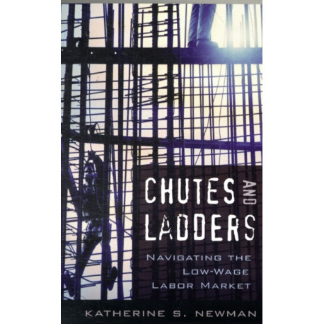 Chutes and Ladders: Navigating the Low-Wage Labor Market