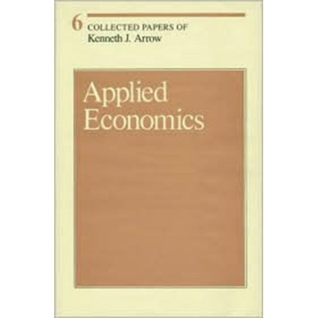 Collected Papers of Kenneth J. Arrow