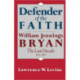 Defender of the Faith: William Jennings Bryan: The Last Decade, 1915–1925