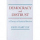 Democracy and Distrust: A Theory of Judicial Review
