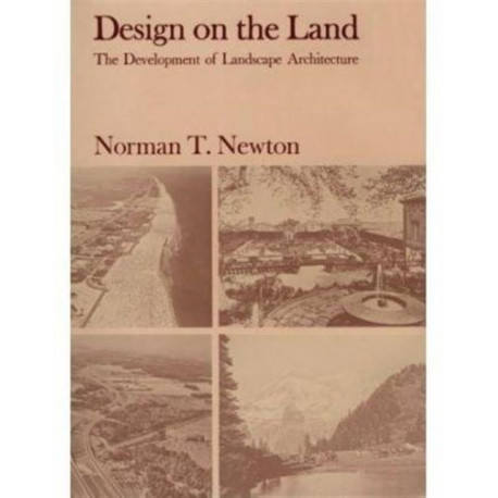 Design on the Land: The Development of Landscape Architecture