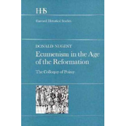 Ecumenism in the Age of the Reformation: The Colloquy of Poissy