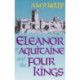 Eleanor of Aquitaine and the Four Kings