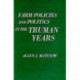 Farm Policies and Politics in the Truman Years