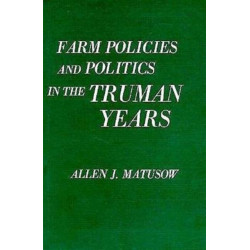 Farm Policies and Politics in the Truman Years