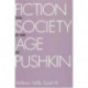 Fiction and Society in the Age of Pushkin: Ideology, Institutions, and Narrative