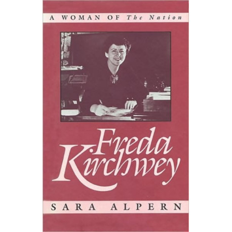 Freda Kirchwey: A Woman of The Nation