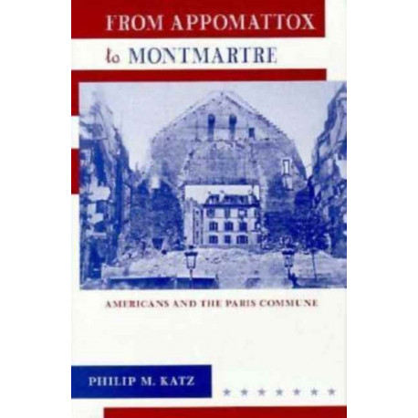 From Appomattox to Montmartre: Americans and the Paris Commune