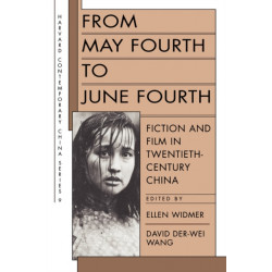 From May Fourth to June Fourth: Fiction and Film in Twentieth-Century China