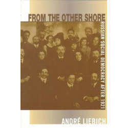 From the Other Shore: Russian Social Democracy after 1921