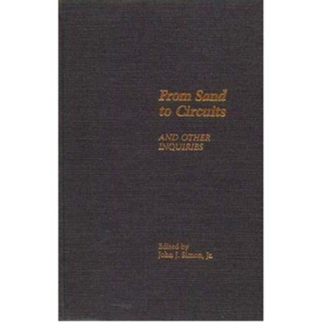 From Sand to Circuits: And Other Inquiries