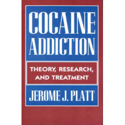 Cocaine Addiction: Theory, Research and Treatment