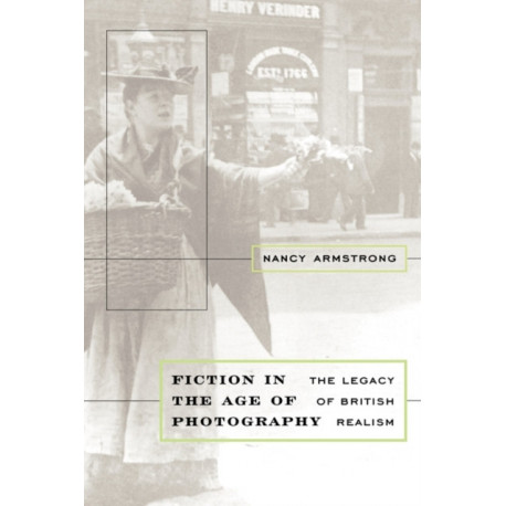 Fiction in the Age of Photography: The Legacy of British Realism