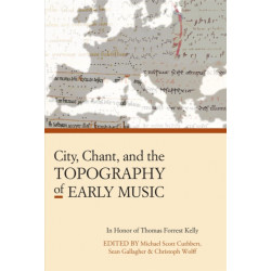 City, Chant, and the Topography of Early Music