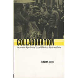 Collaboration: Japanese Agents and Local Elites in Wartime China