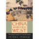 China Marches West: The Qing Conquest of Central Eurasia