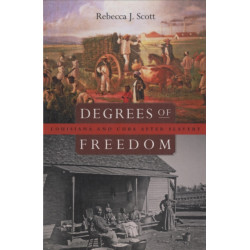 Degrees of Freedom: Louisiana and Cuba after Slavery