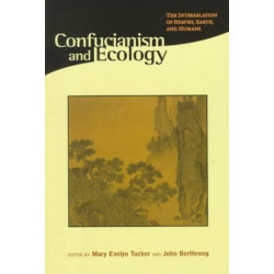 Confucianism and Ecology: The Interrelation of Heaven, Earth, and Humans