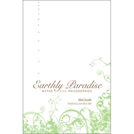 Earthly Paradise: Myths and Philosophies