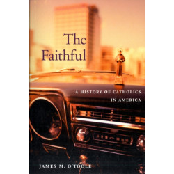 The Faithful: A History of Catholics in America