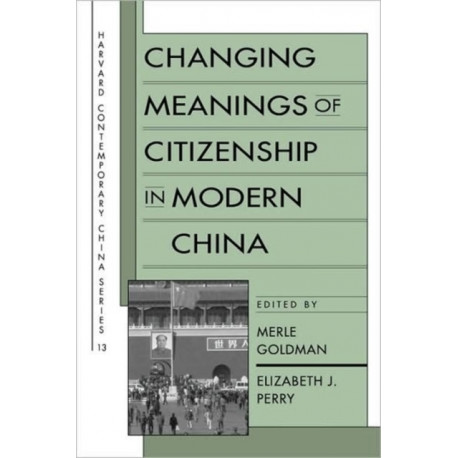 Changing Meanings of Citizenship in Modern China