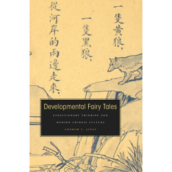 Developmental Fairy Tales: Evolutionary Thinking and Modern Chinese Culture