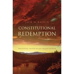 Constitutional Redemption: Political Faith in an Unjust World