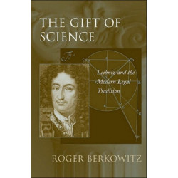 The Gift of Science: Leibniz and the Modern Legal Tradition