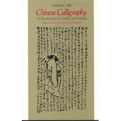 Chinese Calligraphy: An Introduction to Its Aesthetic and Technique, Third Revised and Enlarged Edition