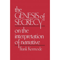 The Genesis of Secrecy: On the Interpretation of Narrative