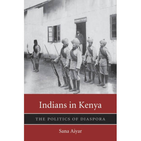 Indians in Kenya: The Politics of Diaspora