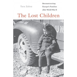 The Lost Children: Reconstructing Europe’s Families after World War II