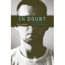 In Doubt: The Psychology of the Criminal Justice Process