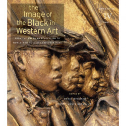 The Image of the Black in Western Art, Volume IV: From the American Revolution to World War I, Part 1: Slaves and Liberators