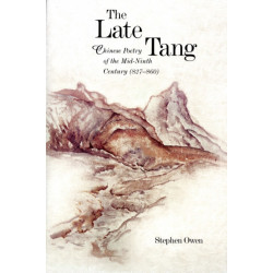 The Late Tang: Chinese Poetry of the Mid-Ninth Century (827–860)