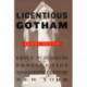 Licentious Gotham: Erotic Publishing and Its Prosecution in Nineteenth-Century New York