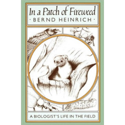 In a Patch of Fireweed: A Biologist’s Life in the Field