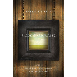 A Home Elsewhere: Reading African American Classics in the Age of Obama